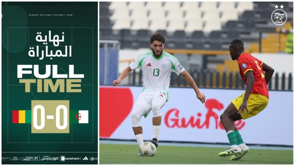 QUALIFICATION MONDIAL 2026 Gr.G – 8e J : L’Algérie fait match nul contre la Guinée 0 – 0