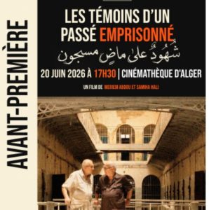 Histoire et Mémoire: Deux Algériens condamnés à morts se remémorent leurs incarcérations à la prison Serkadji